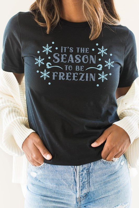 Its The Season To Be Freezin Snowflake Graphic Tee